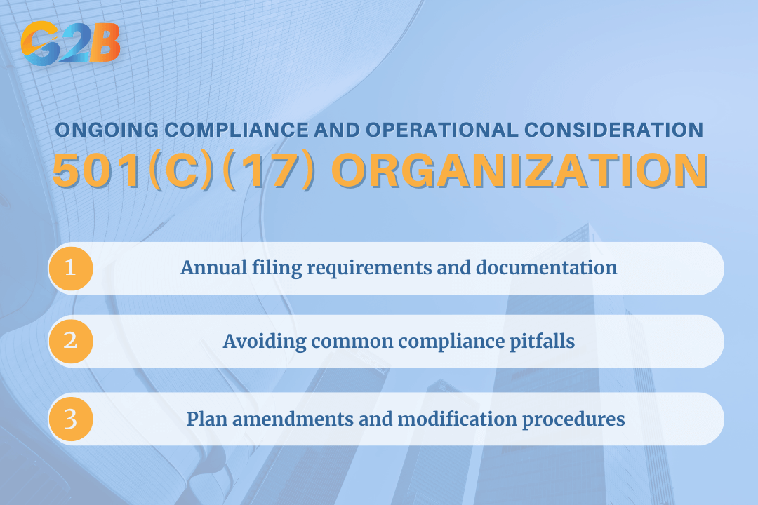 Ongoing compliance and operational considerations of 501(c)(17) organization