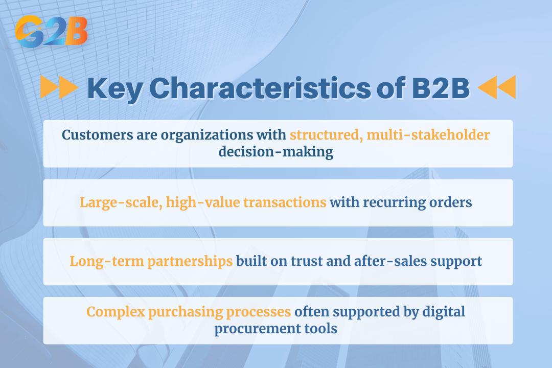 Several distinct characteristics shape B2B’s transactions and relationships