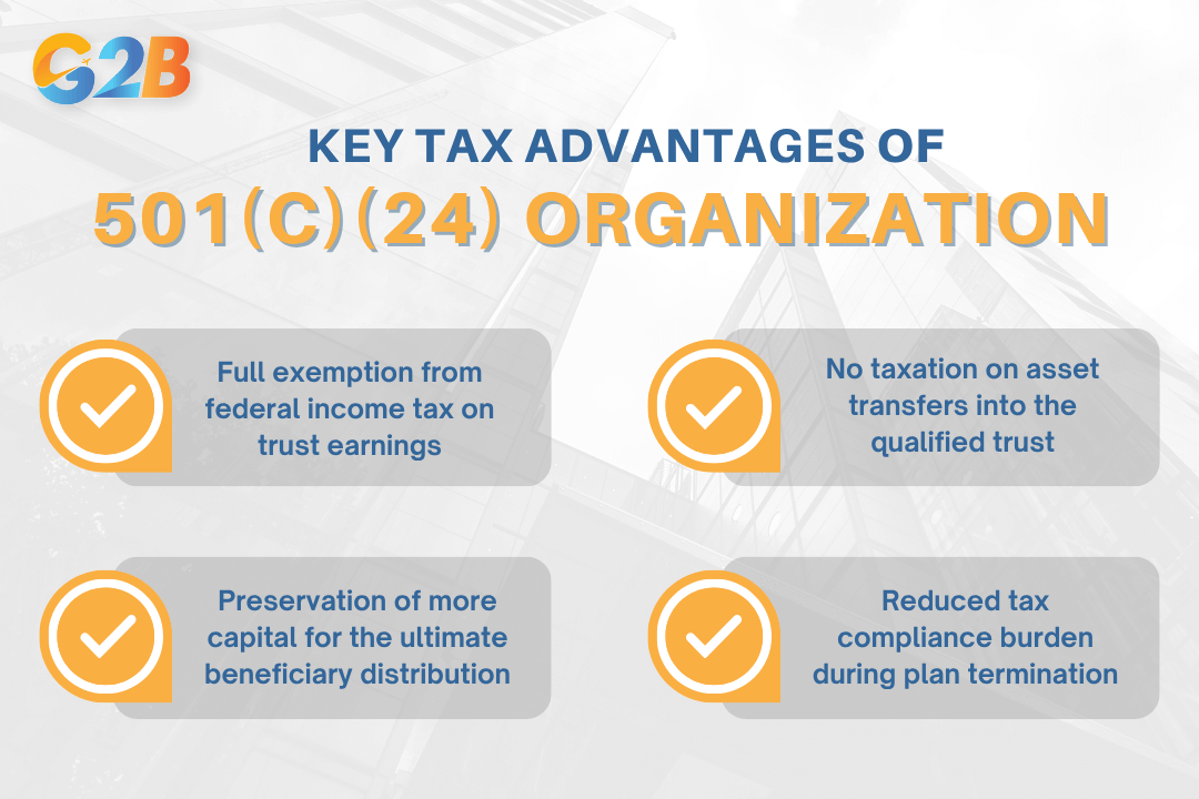 The 501(c)(24) organizations provide 4 essential key tax advantages